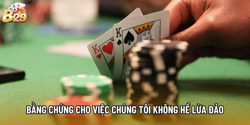 Bằng chứng cho việc chúng tôi không hề lừa đảo