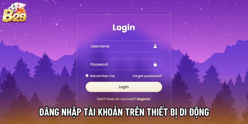 Đăng nhập tài khoản trên thiết bị di động