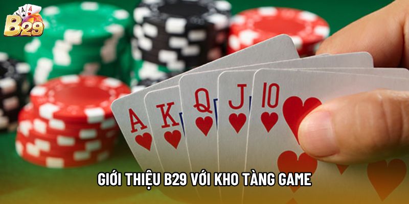 Giới thiệu B29 với kho tàng game