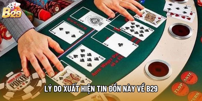 Lý do xuất hiện tin đồn này về B29
